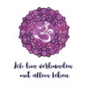 Affirmation "Ich bin verbunden mit allem Leben" mit Kronen-Chakra Symbol